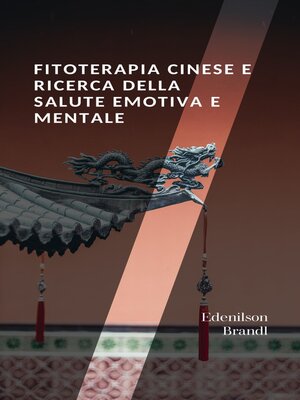 cover image of Fitoterapia Cinese e Ricerca della Salute Emotiva e Mentale